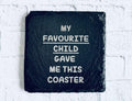 Personalised Slate Funny Coaster For Motherâ€™s or Fathers Day, Birthday ,Christmas Present, Favourite Child Gift, Mum or Dad Funny Gift Ideas