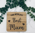 Personalised Coaster The Worlds Best Mum Wooden Engraved, Christmas, Birthday or Motherâ€™s Day gift, For Mum, Gran, Granny, Nanna, For Her